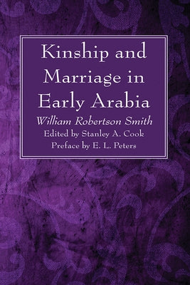 Kinship and Marriage in Early Arabia by Smith, William Robertson
