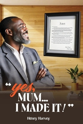 Yes, Mum... I Made It! by Harvey, Henry