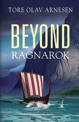 Beyond Ragnarok by Arnesen, Tore Olav
