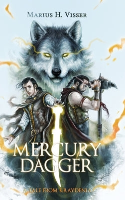 Mercury Dagger: A Tale From Kraydenia by Visser, Marius H.