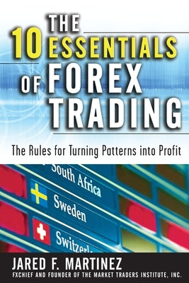 The 10 Essentials of Forex Trading (Pb) by Martinez, Jared