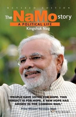 The NaMo Story: A Political Story by Nag, Kingshuk