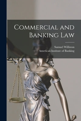 Commercial and Banking Law by American Institute of Banking