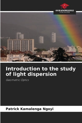 Introduction to the study of light dispersion by Kamalenga Ngoyi, Patrick