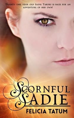 Scornful Sadie by Tatum, Felicia