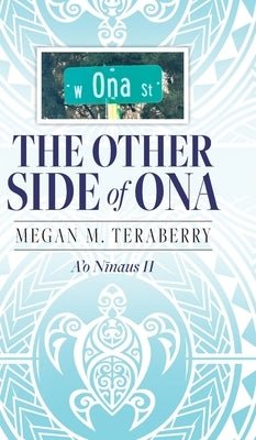 The other side of Ona: A'o Nīnaus II by Teraberry, Megan M.