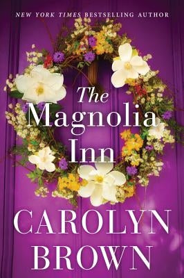 The Magnolia Inn by Brown, Carolyn