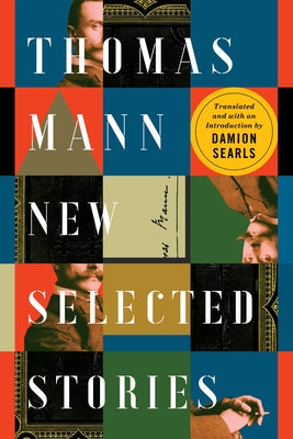 Thomas Mann: New Selected Stories by Mann, Thomas