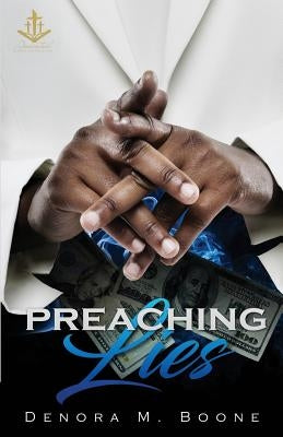 Preaching Lies by Boone, Denora M.