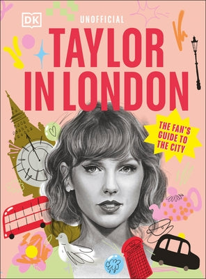 Taylor in London: The Fan's Guide to the City by Dk Travel