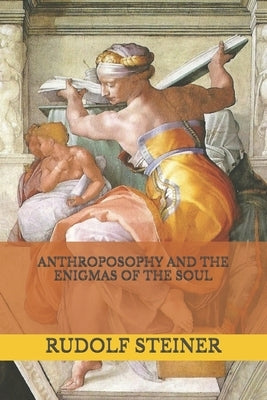 Anthroposophy and the Enigmas of the Soul by Amrine, Frederick