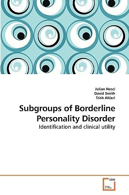 Subgroups of Borderline Personality Disorder by Nesci, Julian