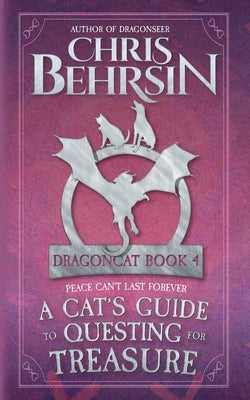 A Cat's Guide to Questing for Treasure: 5x8 Paperback Edition: A Cat's Guide to Vanquishing Evil: 5x8 Paperback Edition by Behrsin, Chris