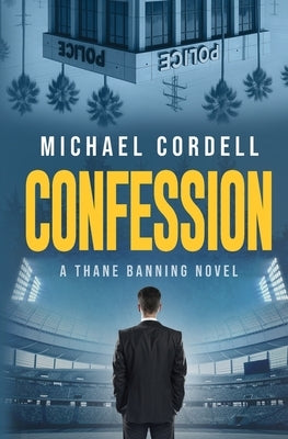 Confession: A Legal Thriller by Cordell, Michael