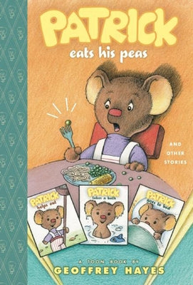 Patrick Eats His Peas and Other Stories: Toon Books Level 2 by Hayes, Geoffrey