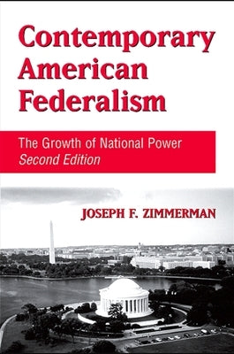 Contemporary American Federalism by Zimmerman, Joseph F.