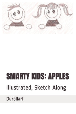 Smarty Kids: APPLES: Illustrated, Sketch Along by Glasner