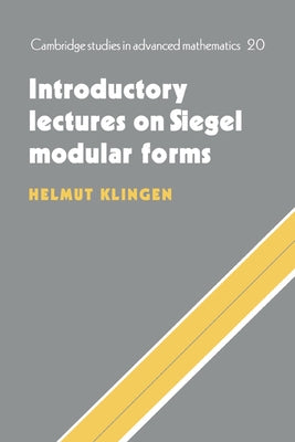 Introductory Lectures on Siegel Modular Forms by Klingen, Helmut