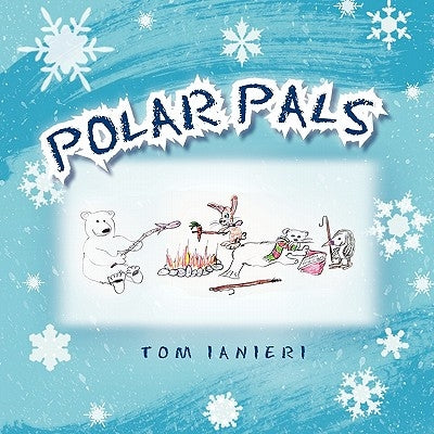 Polar Pals by Ianieri, Tom