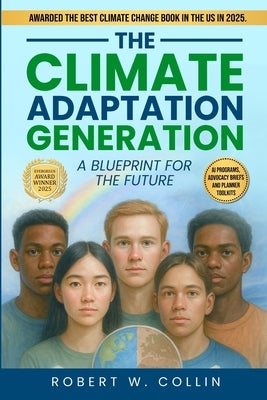The Climate Adaptation Generation: A Blueprint for the Future by Collin, Robert W.