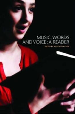 Music, words and voice: A reader by Clayton, Martin