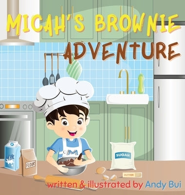 Micah's Brownie Adventure by Bui, Andy