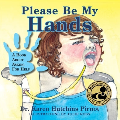 Please Be My Hands, a Book about Asking for Help by Pirnot, Karen Hutchins