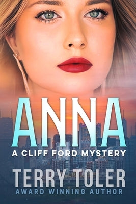 The Cliff Hangers: Anna: A Cliff Ford Mystery by Toler, Terry