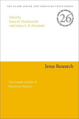 Jesus Research: The Gospel of John in Historical Inquiry by Charlesworth, James H.