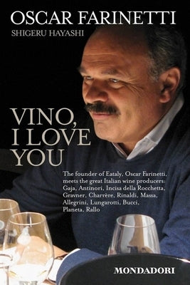 Vino, I Love You by Farinetti, Oscar