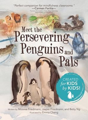 Meet the Persevering Penguins and Pals by Friedmann, Moorea