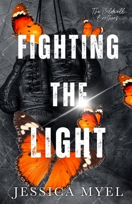 Fighting The Light: A Morally Grey Sports Romance by Myel, Jessica