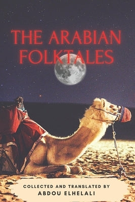 The Arabian Folktales by Elhelali, Abdou
