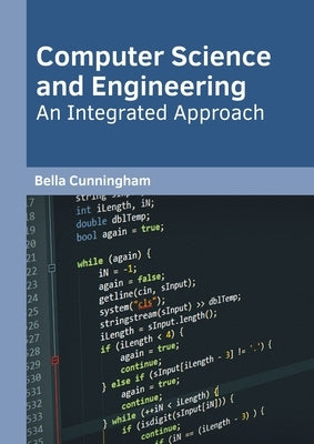 Computer Science and Engineering: An Integrated Approach by Cunningham, Bella