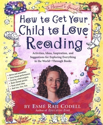 How to Get Your Child to Love Reading by Codell, Esmé Raji