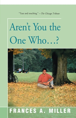Aren't You the One Who...? by Miller, Frances a.