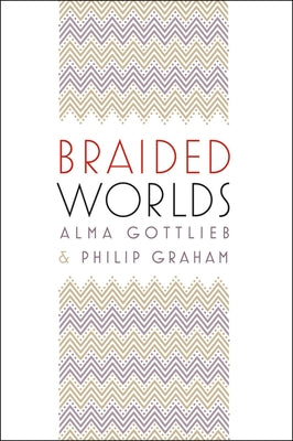Braided Worlds by Gottlieb, Alma