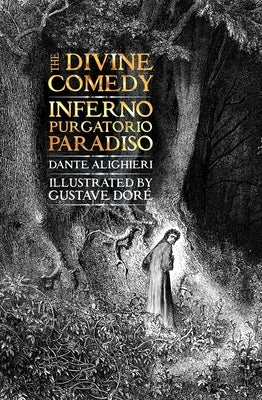 The Divine Comedy: Inferno, Purgatorio, Paradiso by Alighieri, Dante