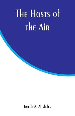 The Hosts of the Air by Altsheler, Joseph a.
