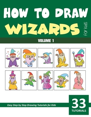 How to Draw Wizards for Kids - Volume 1 by Rai, Sonia