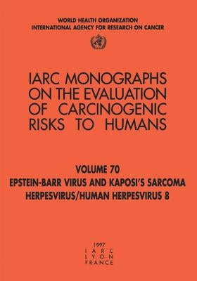 Epstein-Barr Virus and Kaposi's Sarcoma Herpes Virus/Human Herpesvirus 8 by The International Agency for Research on