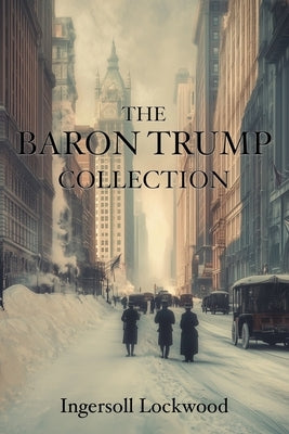 The Baron Trump Collection by Lockwood, Ingersoll
