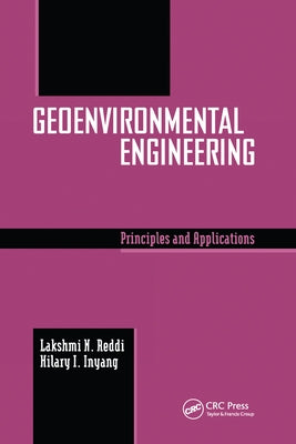 Geoenvironmental Engineering: Principles and Applications by Reddi, Lakshmi