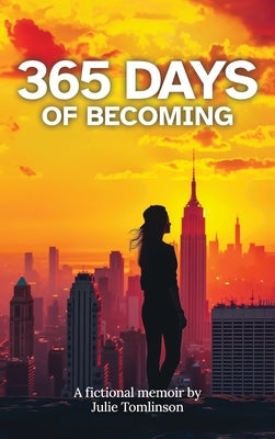 365 Days of Becoming by Tomlinson, Julie