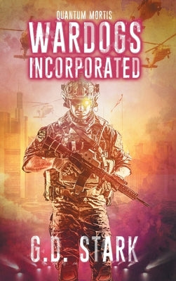 Wardogs Incorporated by Stark, G. D.