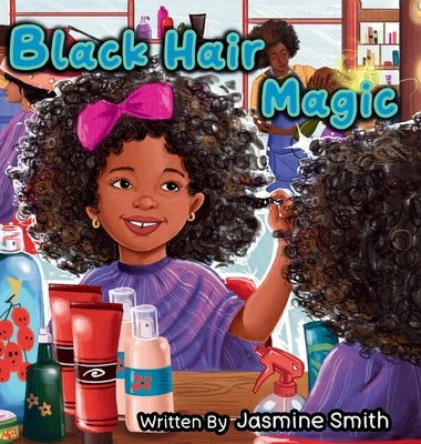 Black Hair Magic by Smith, Jasmine