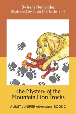 The Mystery of the Mountain Lion Tracks: A JUST JUNIPER Adventure by de la Fé, Silvia María