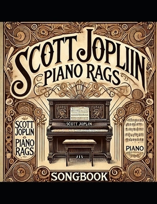 Scott Joplin Piano Rags: Scott Joplin Ragtime by Rader, Gary