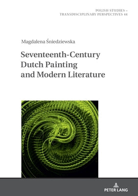 Seventeenth- Century Dutch Painting and Modern Literature by Fazan, Jaroslaw
