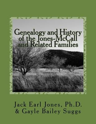 Genealogy and History of the Jones-McCall and Related Families by Suggs, Gayle Bailey